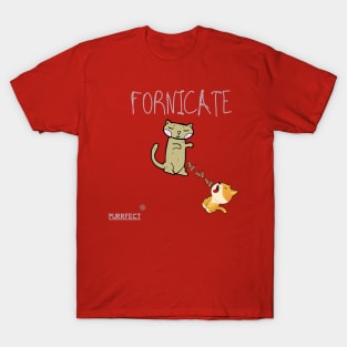 Purrfect Fornicate T-Shirt